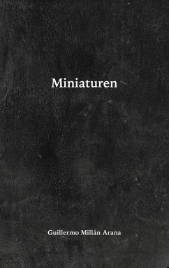 Miniaturen (eBook, ePUB) - Millán Arana, Guillermo
