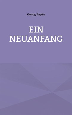 Ein Neuanfang (eBook, ePUB) - Papke, Georg