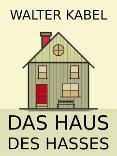 Das Haus des Hasses (eBook, ePUB)