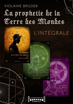 La Prophétie de la Terre des Mondes - L'intégrale (eBook, ePUB) - Bruder, Violaine