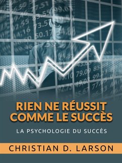 Rien ne réussit comme le Succès (Traduit) (eBook, ePUB) - D. Larson, Christian