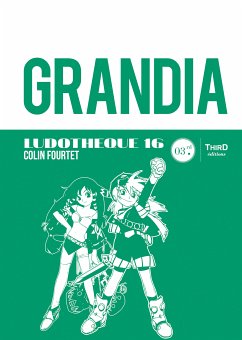 Ludothèque 16 : Grandia (eBook, ePUB) - Fourtet, Colin