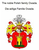 The noble Polish family Owada. Die adlige Familie Owada. (eBook, ePUB)