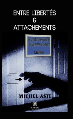 Entre libertés & attachements (eBook, ePUB) - Asti, Michel