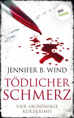 Tödlicher Schmerz (eBook, ePUB) - Wind, Jennifer B.