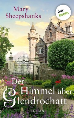 Der Himmel über Glendrochatt (eBook, ePUB) - Sheepshanks, Mary