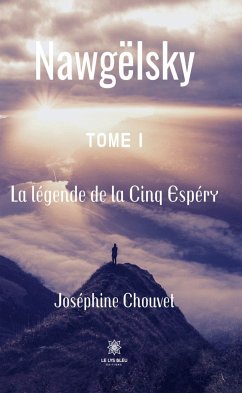 Nawgëlsky - Tome 1 (eBook, ePUB) - Chouvet, Joséphine