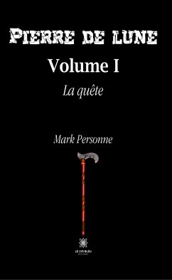 Pierre de Lune - Volume 1 (eBook, ePUB) - Personne, Mark