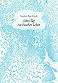 Jeden Tag ein bisschen Leben (eBook, ePUB)