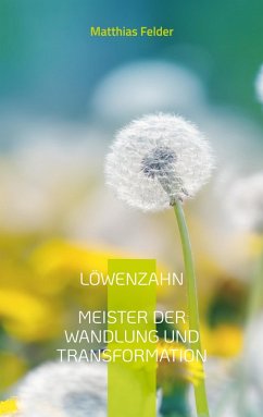 LÖWENZAHN (eBook, ePUB) - Felder, Matthias