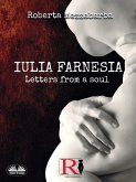 Iulia Farnesia - Letters from a Soul (eBook, ePUB) Iulia Farnesia - Letters from a Soul (eBook, ePUB)