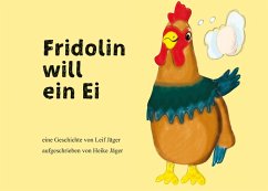 Fridolin will ein Ei (eBook, ePUB) - Jäger, Leif; Jäger, Heike