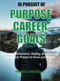 In pursuit of purpose, career, goals (eBook, ePUB)