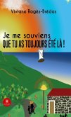 Je me souviens que tu as toujours été là ! (eBook, ePUB)