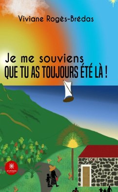 Je me souviens que tu as toujours été là ! (eBook, ePUB) - Rogès-Brédas, Viviane