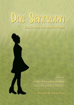 Das Senfkorn - Schellenberg, Alexandra M.