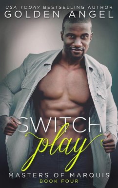 Switch Play (Masters of Marquis, #4) (eBook, ePUB) - Angel, Golden