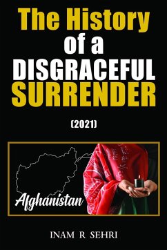 The History of a Disgraceful Surrender (2021) (eBook, ePUB) - Sehri, Inam R The History of a Disgraceful Surrender (2021) (eBook, ePUB) - Sehri, Inam R