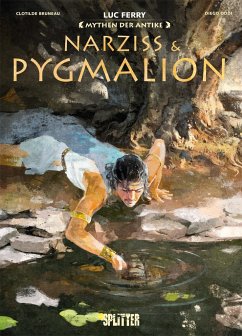 Mythen der Antike: Narziss & Pygmalion - Ferry, Luc;Bruneau, Clotilde