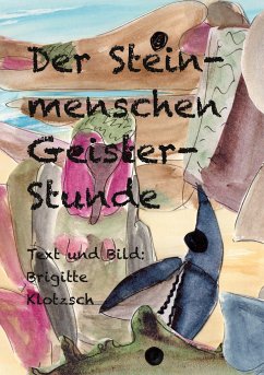 Der Steinmenschen Geisterstunde - Klotzsch, Brigitte