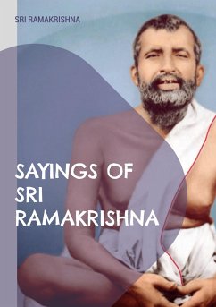 Sayings of Sri Ramakrishna - Ramakrishna, Sri