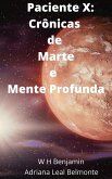 Paciente X: Crônicas de Marte e Mente Profunda (eBook, ePUB)