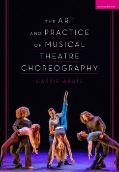 The Art and Practice of Musical Theatre Choreography (eBook, PDF) - Abate, Cassie