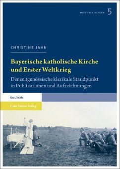 Bayerische katholische Kirche und Erster Weltkrieg - Jahn, Christine