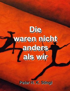 Die waren nicht anders als wir