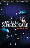 How to Direct Shakespeare (eBook, ePUB)