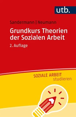 Grundkurs Theorien der Sozialen Arbeit - Sandermann, Philipp;Neumann, Sascha