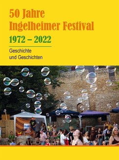 50 Jahre Ingelheimer Festival 1972 - 2022. - Freunde des Eurofolk-Festivals Ingelheim e.V.