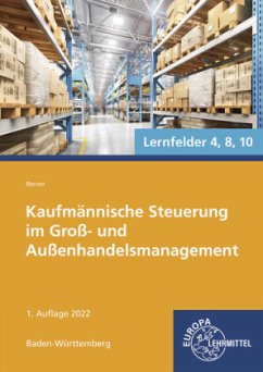 Kaufmännische Steuerung im Groß- und Außenhandelsmanagement - Berner, Steffen