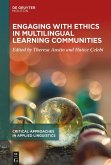 Engaging with Ethics in Multilingual Learning Communities Engaging with Ethics in Multilingual Learning Communities