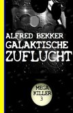Galaktische Zuflucht: Bekkers Mega Killer 3 (eBook, ePUB)