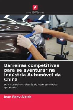 Barreiras competitivas para se aventurar na Indústria Automóvel da China - Alcide, Jean Rony