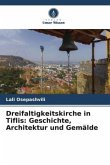 Dreifaltigkeitskirche in Tiflis: Geschichte, Architektur und Gemälde