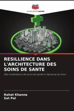 RESILLIENCE DANS L'ARCHITECTURE DES SOINS DE SANTE - Khanna, Rahat;Pal, Sat