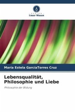 Lebensqualität, Philosophie und Liebe - GarcíaTorres Cruz, María Estela