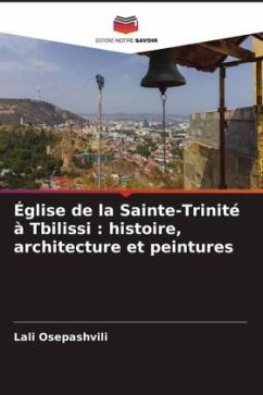 Église de la Sainte-Trinité à Tbilissi : histoire, architecture et peintures - Osepashvili, Lali