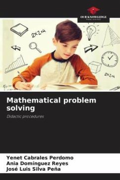 Mathematical problem solving - Cabrales Perdomo, Yenet;Domínguez Reyes, Ania;Silva Peña, José Luis