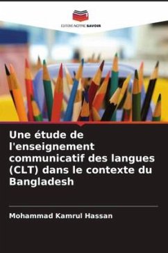 Une étude de l'enseignement communicatif des langues (CLT) dans le contexte du Bangladesh - Hassan, Mohammad Kamrul