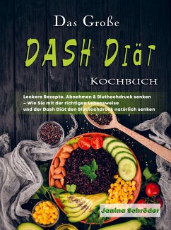 Das Große DASH Diät Kochbuch - Janina Schröder