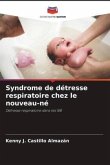 Syndrome de détresse respiratoire chez le nouveau-né