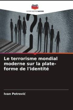 Le terrorisme mondial moderne sur la plate-forme de l'identité - Petrovic, Ivan