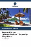 Azyanotisches rheumatisches &quote; Taussig-Bing-Herz &quote;