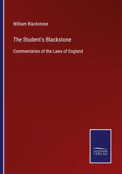 The Student's Blackstone - Blackstone, William