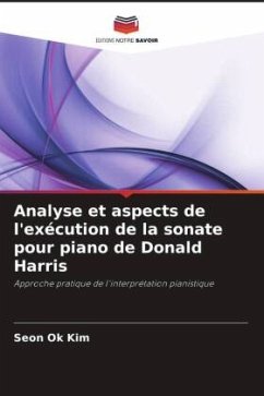 Analyse et aspects de l'exécution de la sonate pour piano de Donald Harris - Kim, Seon Ok