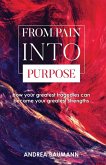 From Pain Into Purpose