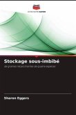 Stockage sous-imbibé